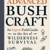 Simon And Schuster Advanced Bushcraft: An Expert Field Guide To The Art Of Wilderness Survival Books 1 Simon And Schuster Advanced Bushcraft: An Expert Field Guide To The Art Of Wilderness Survival Books