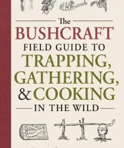 Simon And Schuster Books The Bushcraft Field Guide To Trapping, Gathering, And Cooking In The Wild