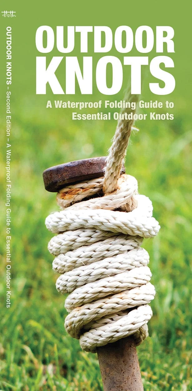 Waterford Press Inc. Outdoor Knots Guide Survival Guides 3 Waterford Press Inc. Outdoor Knots Guide Survival Guides